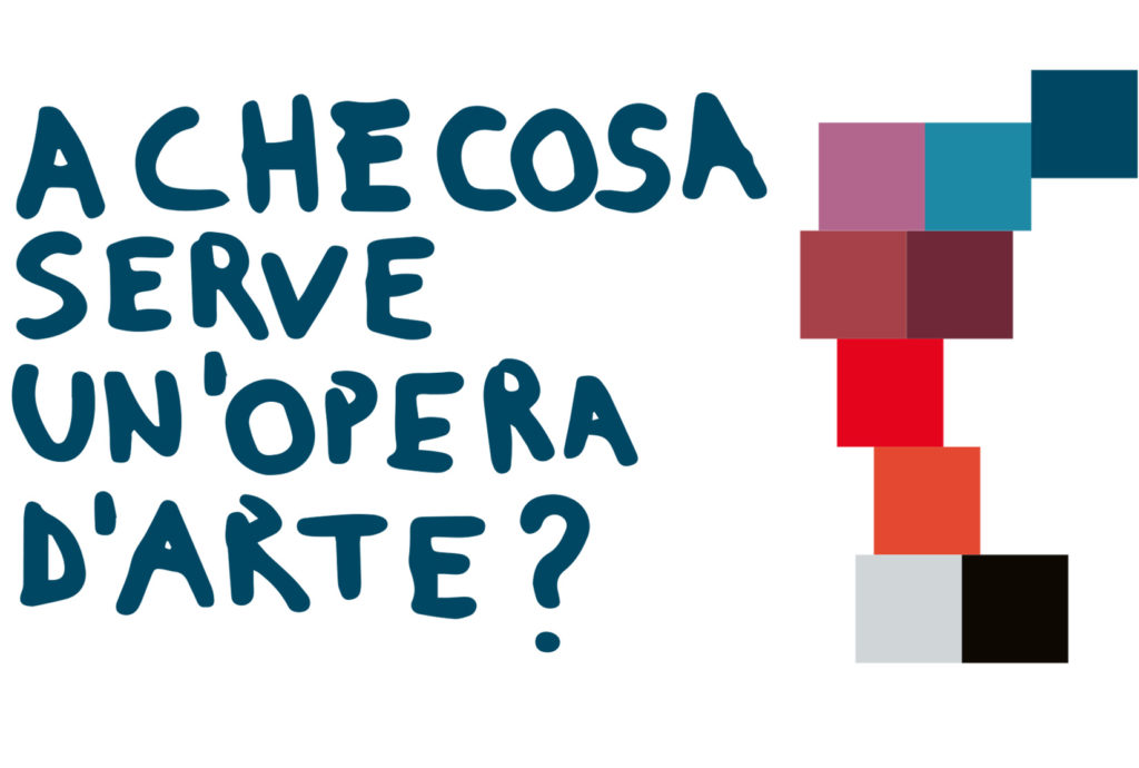 A CHE COSA SERVE UN’OPERA D’ARTE