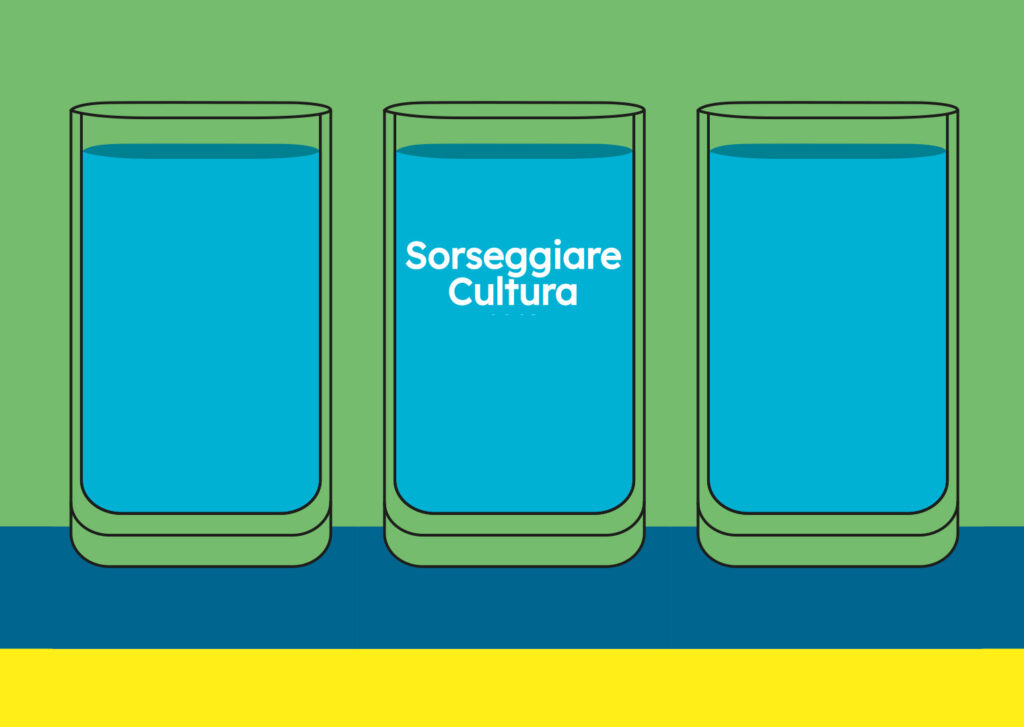 Immagine grafica. Tre bicchieri pieni di acqua. Sul bicchiere al centro è scritto Sorseggiare Cultura
