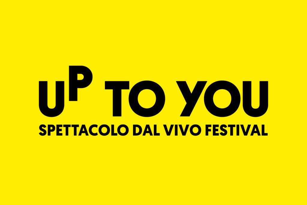 Immagine grafica. UP TO YOU SPETTACOLO DAL VIVO FESTIVAL